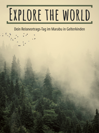 Explore the world: Dein Reisevortrags-Tag Explore the world: Dein Reisevortrags-Tag